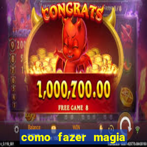 como fazer magia de fogo na vida real